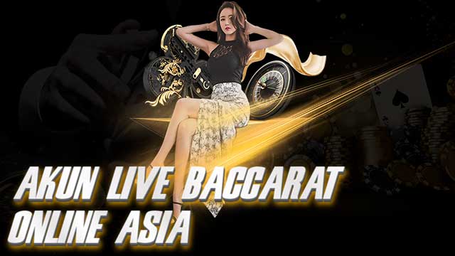 Akun Live Baccarat Online Asia