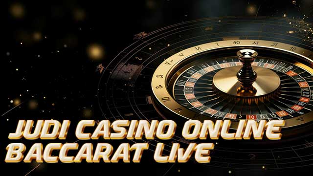 Judi Casino Online Baccarat Live