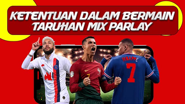 Ketentuan Dalam Bermain Taruhan Mix Parlay