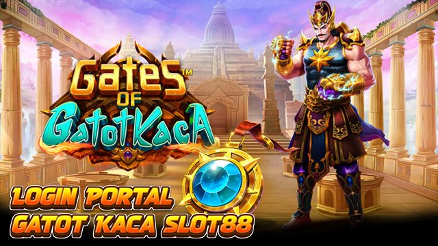 Portal Gates Of Gatot Kaca Slot88