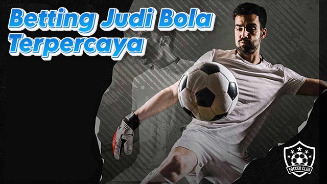 Betting Judi Bola Online Terpercaya