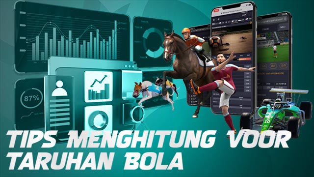 Tips Cara Menghitung Voor Taruhan Bola